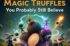 Myths About Magic Truffles You Probably Still Believe